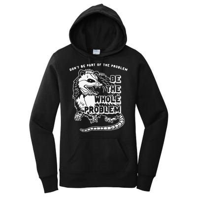 Don't Be Part Of the Problem Be The Whole Problem Funny Gym Women's Pullover Hoodie