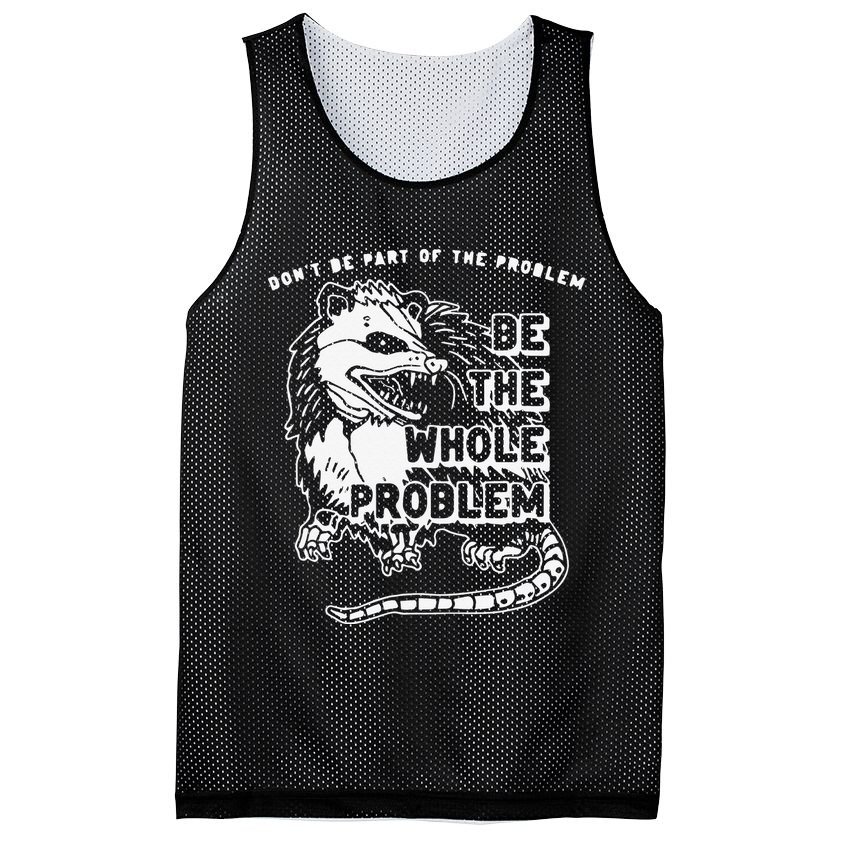 Don't Be Part Of the Problem Be The Whole Problem Funny Gym Mesh Reversible Basketball Jersey Tank