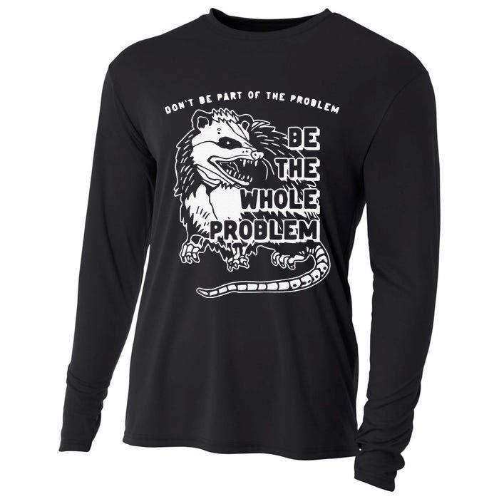 Don't Be Part Of the Problem Be The Whole Problem Funny Gym Cooling Performance Long Sleeve Crew