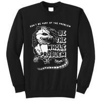 Don't Be Part Of the Problem Be The Whole Problem Funny Gym Tall Sweatshirt