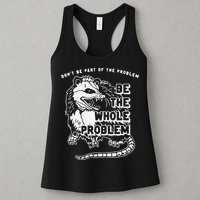 Don't Be Part Of the Problem Be The Whole Problem Funny Gym Womens Tank Top
