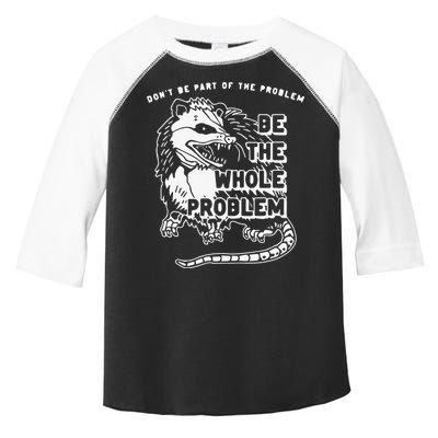 Don't Be Part Of the Problem Be The Whole Problem Funny Gym Toddler Fine Jersey T-Shirt