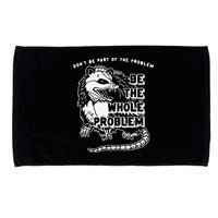 Don't Be Part Of the Problem Be The Whole Problem Funny Gym Microfiber Hand Towel