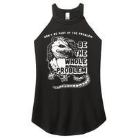 Don't Be Part Of the Problem Be The Whole Problem Funny Gym Women's Perfect Tri Rocker Tank