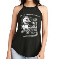 Don't Be Part Of the Problem Be The Whole Problem Funny Gym Women's Perfect Tri Rocker Tank