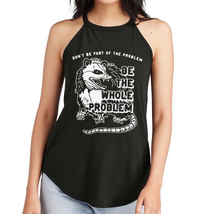 Don't Be Part Of the Problem Be The Whole Problem Funny Gym Women's Perfect Tri Rocker Tank
