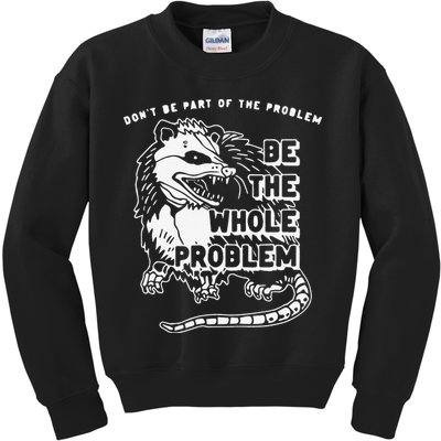 Don't Be Part Of the Problem Be The Whole Problem Funny Gym Kids Sweatshirt