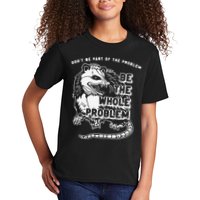 Don't Be Part Of the Problem Be The Whole Problem Funny Gym Kids T-Shirt