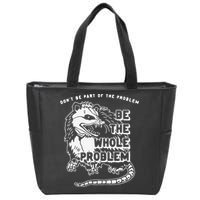 Don't Be Part Of the Problem Be The Whole Problem Funny Gym Zip Tote Bag