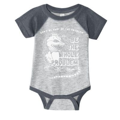 Don't Be Part Of the Problem Be The Whole Problem Funny Gym Infant Baby Jersey Bodysuit