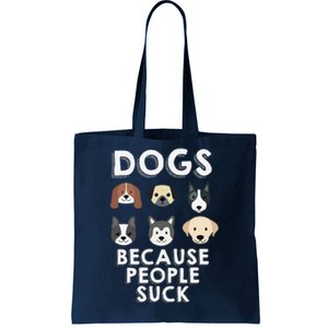 Dogs Because People Suck Pet Dog Lover Funny Buddy Tote Bag