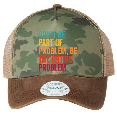 DonT Be Part Of The Problem Be The Entire Problem Legacy Tie Dye Trucker Hat