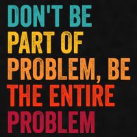 DonT Be Part Of The Problem Be The Entire Problem Ladies PosiCharge Tri-Blend Wicking Tank