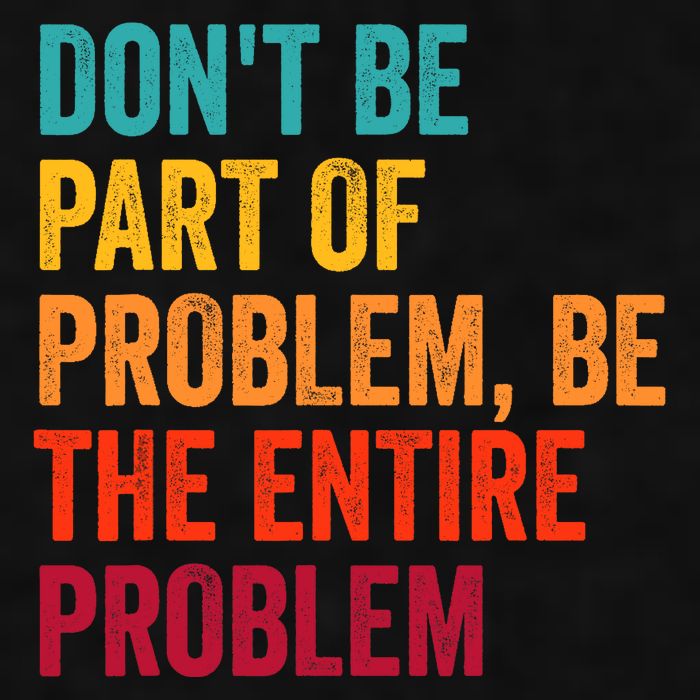 DonT Be Part Of The Problem Be The Entire Problem Ladies PosiCharge Tri-Blend Wicking Tank