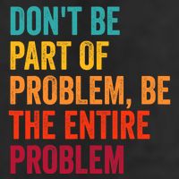 DonT Be Part Of The Problem Be The Entire Problem Beanie