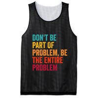 DonT Be Part Of The Problem Be The Entire Problem Mesh Reversible Basketball Jersey Tank