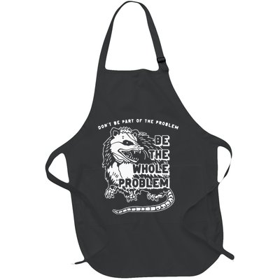 Dont Be Part Of The Problem Be The Whole Problem Funny Gym Full-Length Apron With Pockets