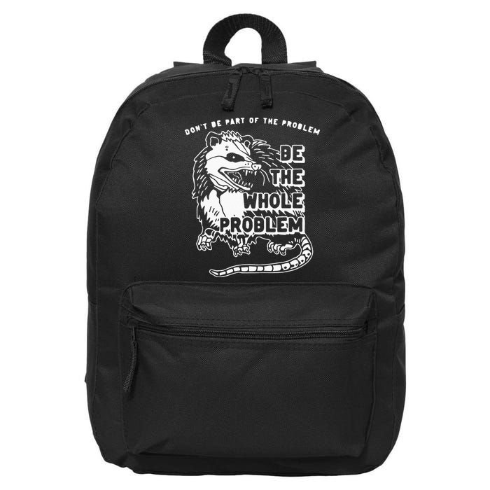 Dont Be Part Of The Problem Be The Whole Problem Funny Gym 16 in Basic Backpack