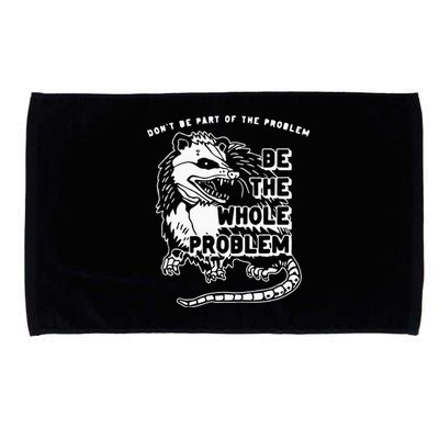 Dont Be Part Of The Problem Be The Whole Problem Funny Gym Microfiber Hand Towel