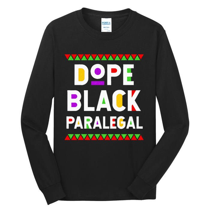 Dope Black Paralegal African American Job Proud Profession Tall Long Sleeve T-Shirt