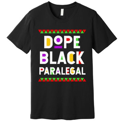 Dope Black Paralegal African American Job Proud Profession Premium T-Shirt