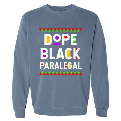 Dope Black Paralegal African American Job Proud Profession Garment-Dyed Sweatshirt