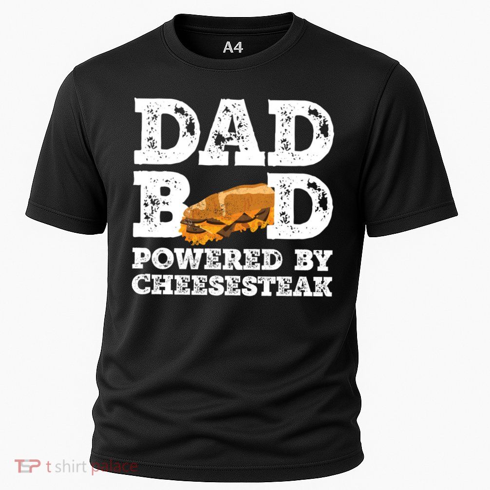 Dad Bod Powered By Cheesesteak Father Figure Graphic Cool Gift Performance Shirt