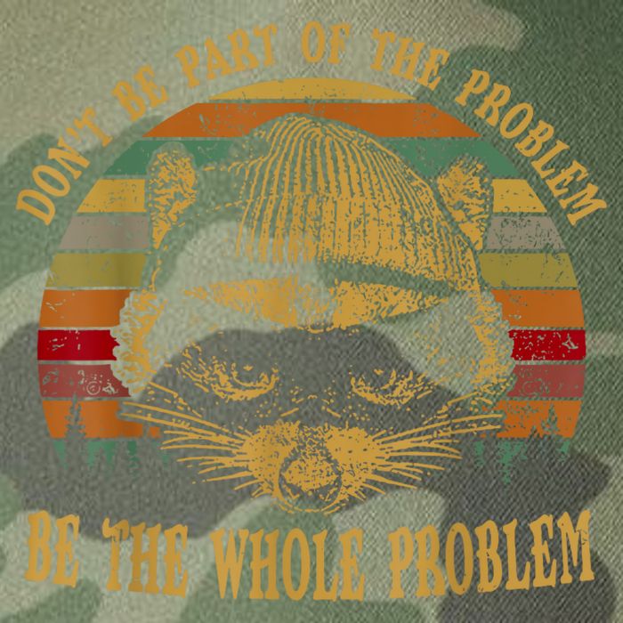 Dont Be Part Of The Problem Be The Whole Problem Funny Saying Legacy Tie Dye Trucker Hat