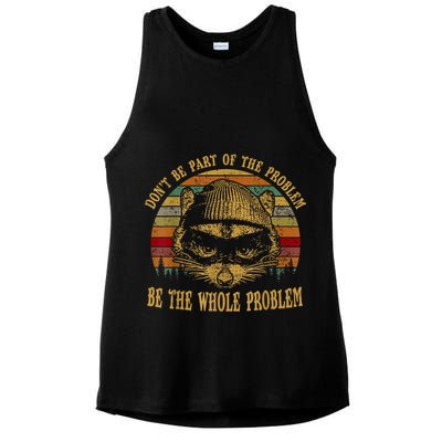 Dont Be Part Of The Problem Be The Whole Problem Funny Saying Ladies PosiCharge Tri-Blend Wicking Tank