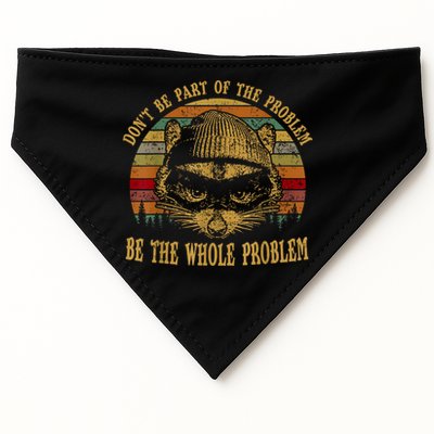 Dont Be Part Of The Problem Be The Whole Problem Funny Saying USA-Made Doggie Bandana