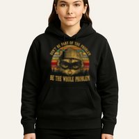 Dont Be Part Of The Problem Be The Whole Problem Funny Saying Hoodie