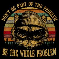 Dont Be Part Of The Problem Be The Whole Problem Funny Saying Bucket Hat