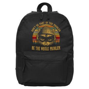 Dont Be Part Of The Problem Be The Whole Problem Funny Saying 16 in Basic Backpack