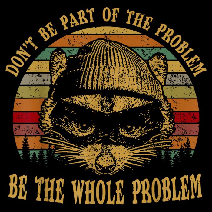 Dont Be Part Of The Problem Be The Whole Problem Funny Saying 16 in Basic Backpack
