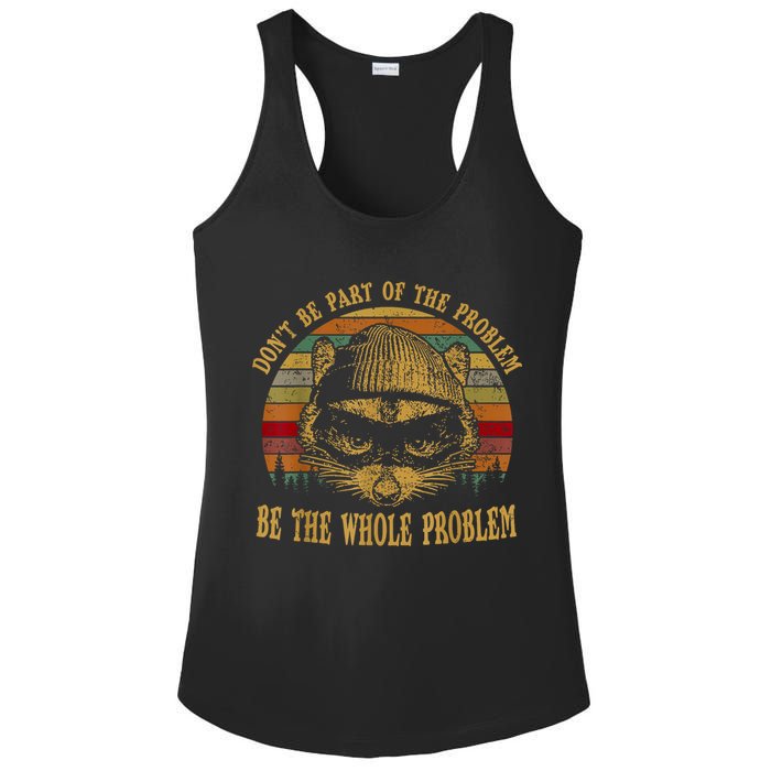 Dont Be Part Of The Problem Be The Whole Problem Funny Saying Ladies PosiCharge Competitor Racerback Tank