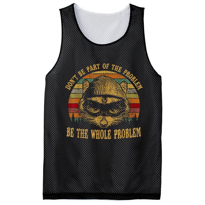 Dont Be Part Of The Problem Be The Whole Problem Funny Saying Mesh Reversible Basketball Jersey Tank