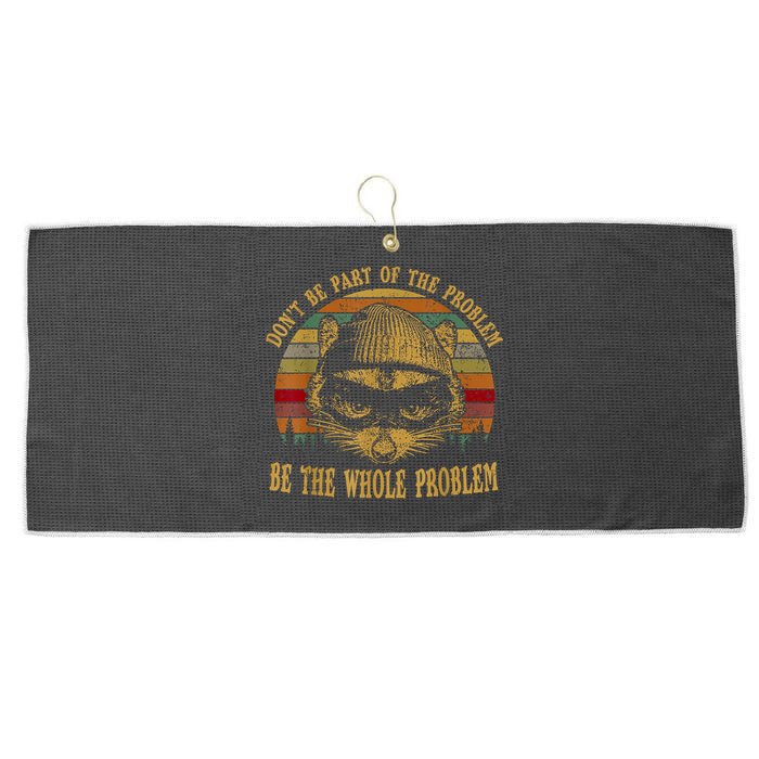 Dont Be Part Of The Problem Be The Whole Problem Funny Saying Large Microfiber Waffle Golf Towel