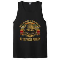 Dont Be Part Of The Problem Be The Whole Problem Funny Saying PosiCharge Competitor Tank