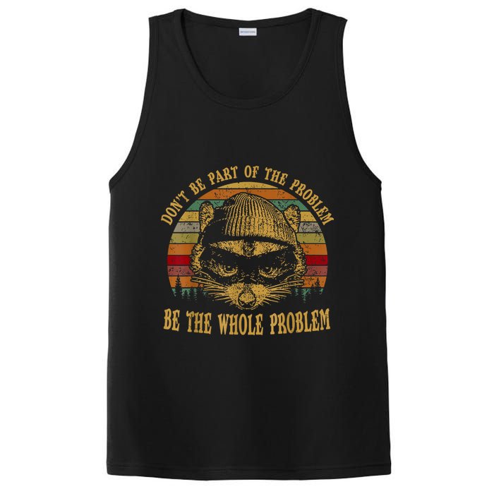 Dont Be Part Of The Problem Be The Whole Problem Funny Saying PosiCharge Competitor Tank