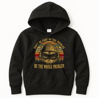 Dont Be Part Of The Problem Be The Whole Problem Funny Saying Kids Hoodie