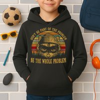 Dont Be Part Of The Problem Be The Whole Problem Funny Saying Kids Hoodie
