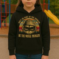 Dont Be Part Of The Problem Be The Whole Problem Funny Saying Kids Hoodie