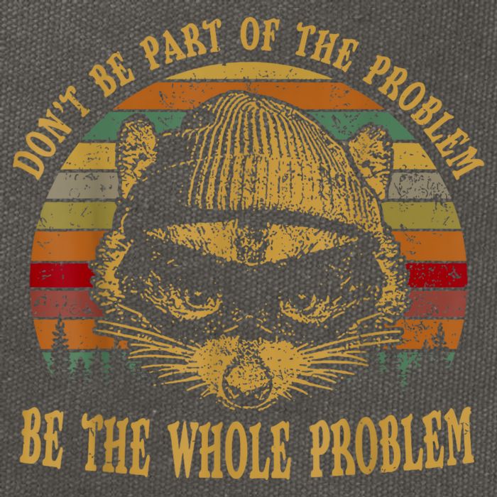 Dont Be Part Of The Problem Be The Whole Problem Funny Saying Cotton Canvas Backpack
