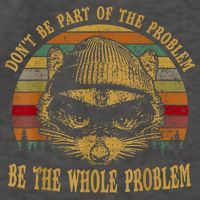Dont Be Part Of The Problem Be The Whole Problem Funny Saying Vector Backpack