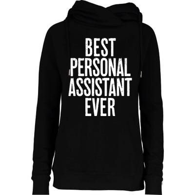 Distressed Best Personal Assistant Ever Womens Funnel Neck Pullover Hood