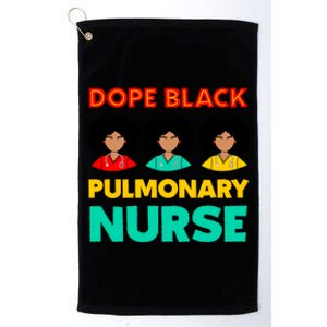 Dope Black Pulmonary Nurse Melanated Black History Nursing Gift Platinum Collection Golf Towel