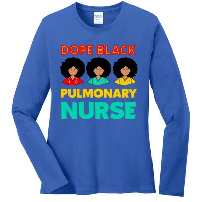 Dope Black Pulmonary Nurse Melanated Black History Nursing Gift Ladies Long Sleeve Shirt