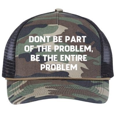 Don't Be Part Of The Problem,be The Entire Problem Retro Rope Trucker Hat Cap