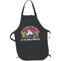 Dont Be Part Of The Problem Be The Problem Possum Funny Full-Length Apron With Pockets