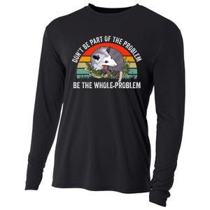 Dont Be Part Of The Problem Be The Problem Possum Funny Cooling Performance Long Sleeve Crew